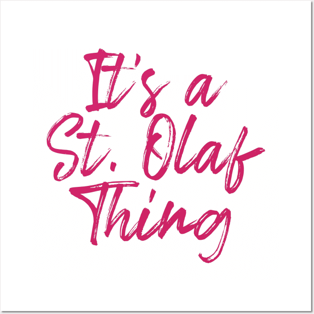 It's a St. Olaf Thing Wall Art by Everydaydesigns